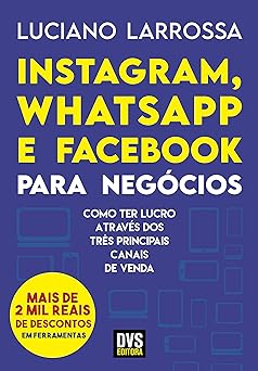 Instagram, WhatsApp e Facebook para Negoci Luciano Larrossa